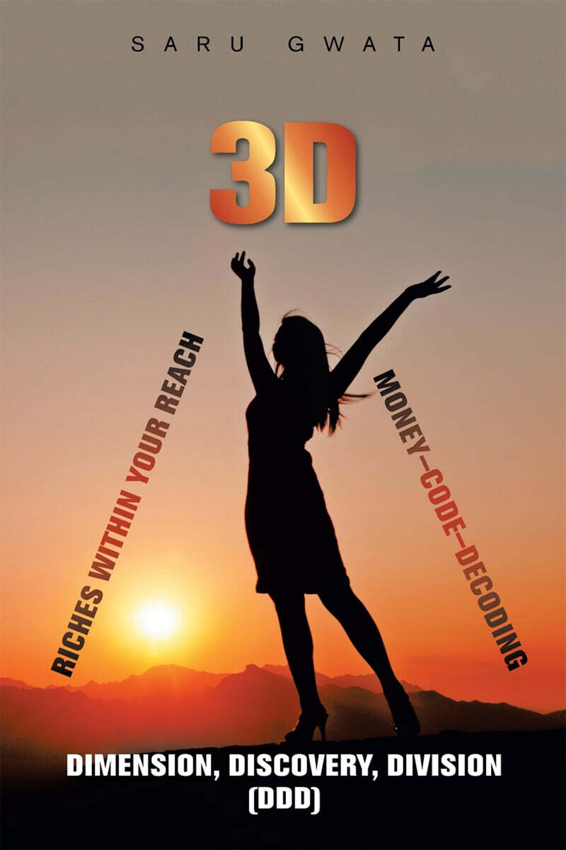 3D (Ddd)-Dimension, Discovery, Division: Riches Within Your Reach Money-Code-Decoding