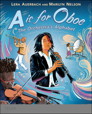 A is for oboe : the orchestra＇s alphabet