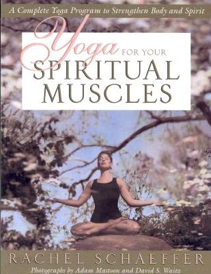 Yoga for Your Spiritual Muscles: A Complete Yoga Program to Strengthen Body and Spirit (Quest)