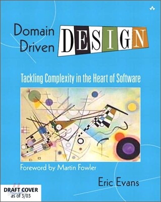 Domain-Driven Design (Tackling Complexity in the Heart of Software)