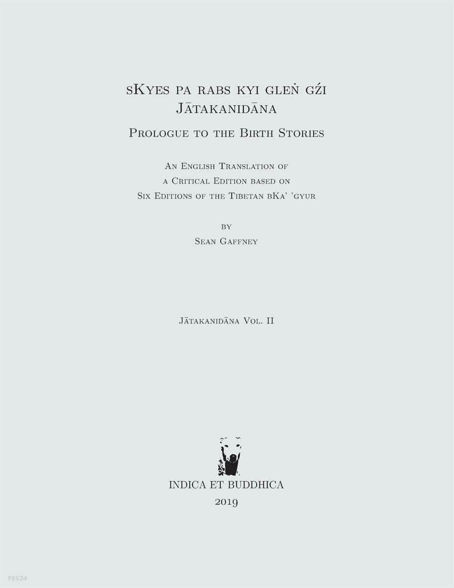 sKyes pa rabs kyi gleṅ gźi (Jātakanidāna): Prologue to the Birth Stories: an English translation of a critical edition based on s