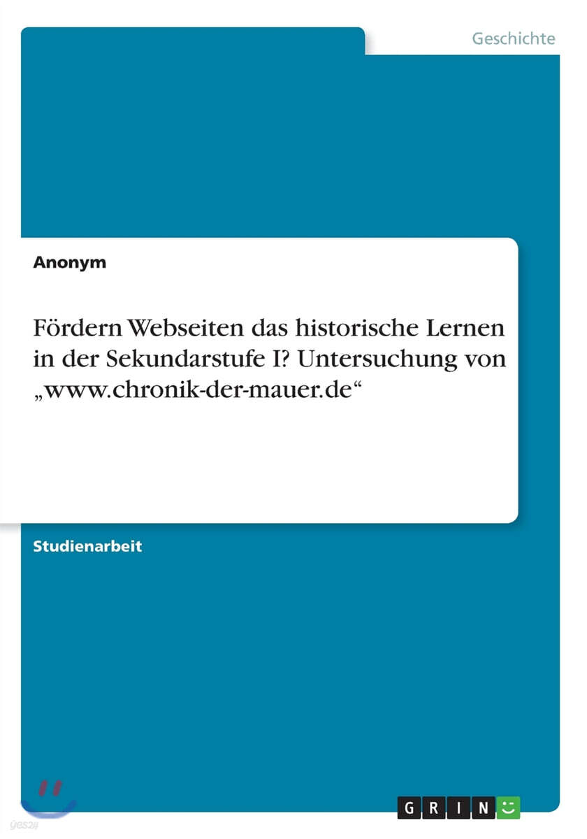 F?rdern Webseiten Das Historische Lernen in Der Sekundarstufe I? Untersuchung Von 