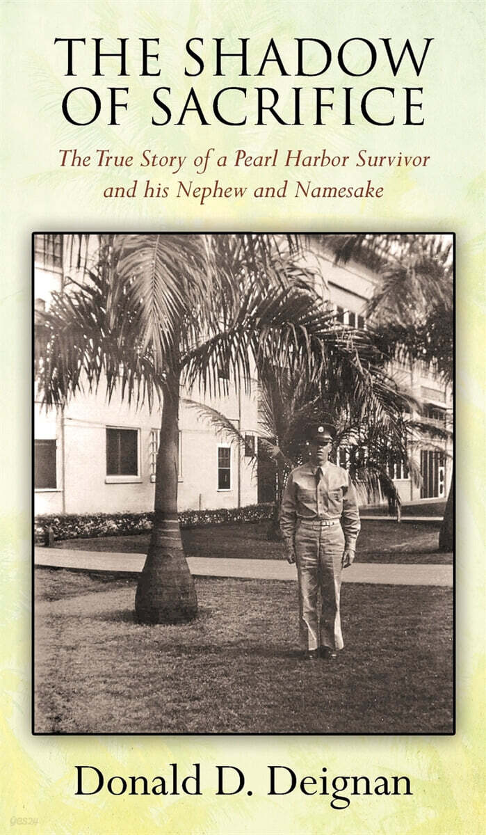 THE SHADOW OF SACRIFICE (The True Story of a Pearl Harbor Survivor and his Nephew and Namesake)