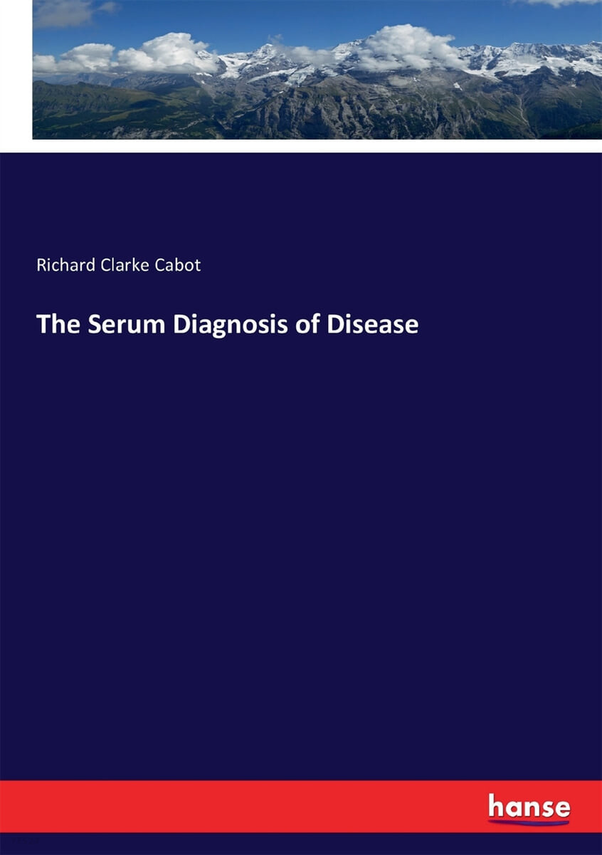 The Serum Diagnosis of Disease