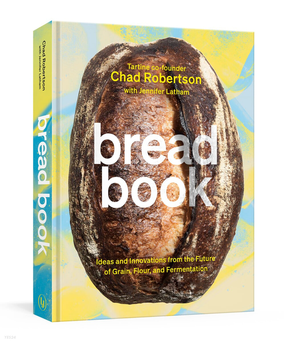 Bread book: ideas and innovations from the future of grain, flour, andf fermentation