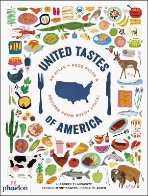 United Tastes of America (An Atlas of Food Facts & Recipes from Every State!)