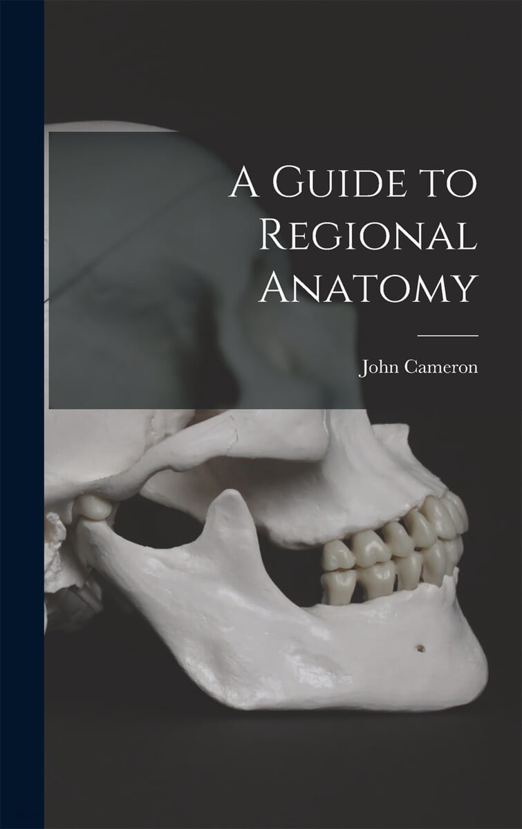A Guide to Regional Anatomy [microform]