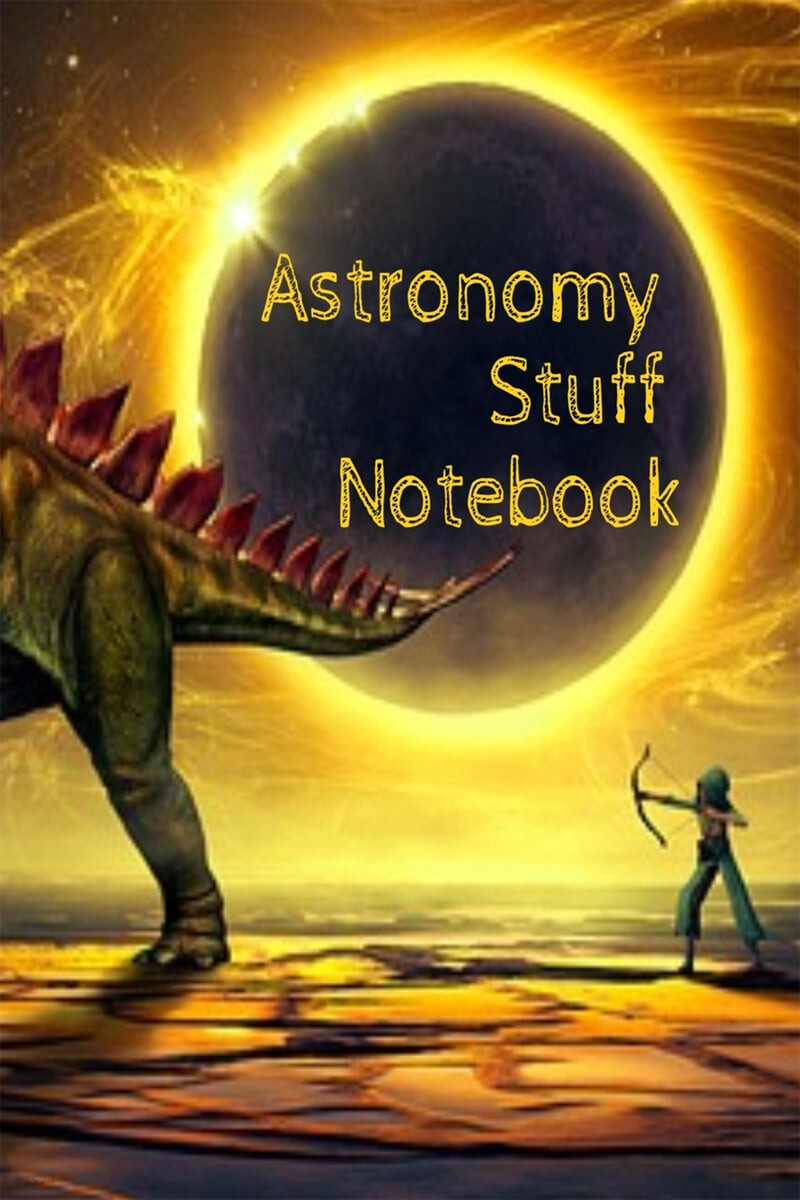 Astronomy Stuff Notebook: Test Prep For Kids - Universe & Star Diary Note Book For Astrophysic Students - Paperback 6 x 9 Inches College Ruled P