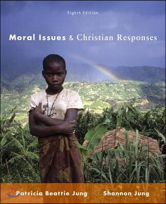 Moral issues and Christian responses / edited by Patricia Beattie Jung and L. Shannon Jung