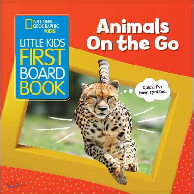 National Geographic Kids Little Kids First Board Book: Animals on the Go (Animals on the Go)