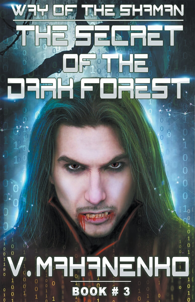 The Secret of the Dark Forest (The Way of the Shaman (Book #3) LitRPG series)