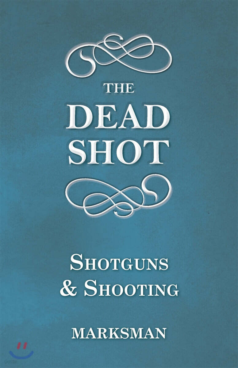 The Dead Shot - Shotguns and Shooting