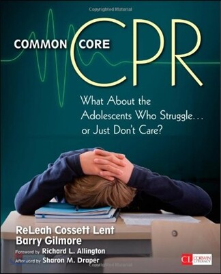 Common Core CPR (What About the Adolescents Who Struggle? or Just Don?t Care?)