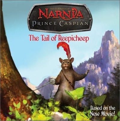 Narnia Prince caspian : (The) Tail of Reepicheep