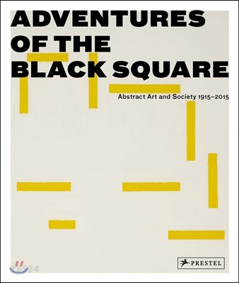 Adventures of the black square  : abstract art and society 1915-2015