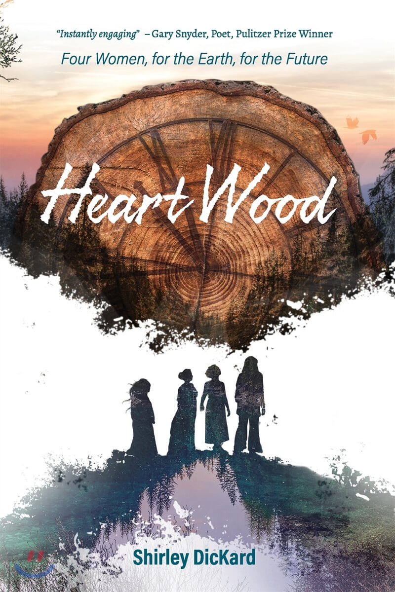 Heart Wood (Four Women, for the Earth, for the Future)
