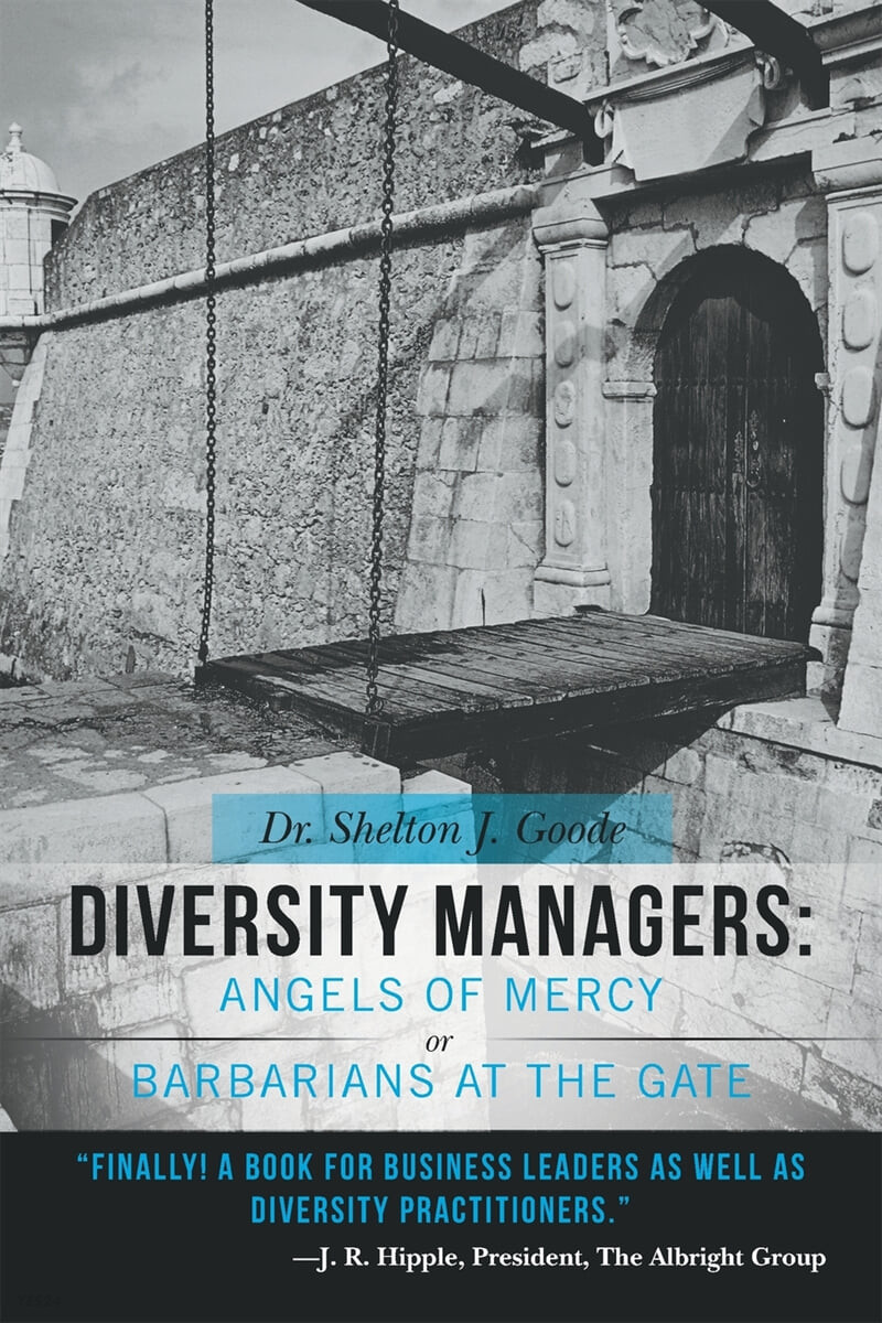 Diversity Managers: Angels of Mercy or Barbarians at the Gate: An Evidence-Based Assessment of the Relationship Between Diversity Manageme (An Evidence-based Assessment of the Relationship Between Diversity Management and Organizational Effectiveness)