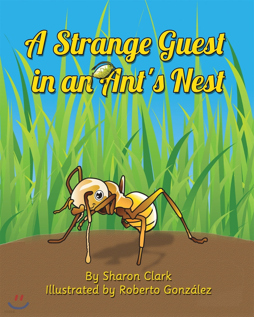 A Strange Guest in an Ant’s Nest: A Children’s Nature Picture Book, a Fun Ant Story That Kids Will Love