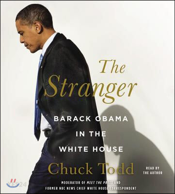 The Stranger: Barack Obama in the White House (Barack Obama in the White House)