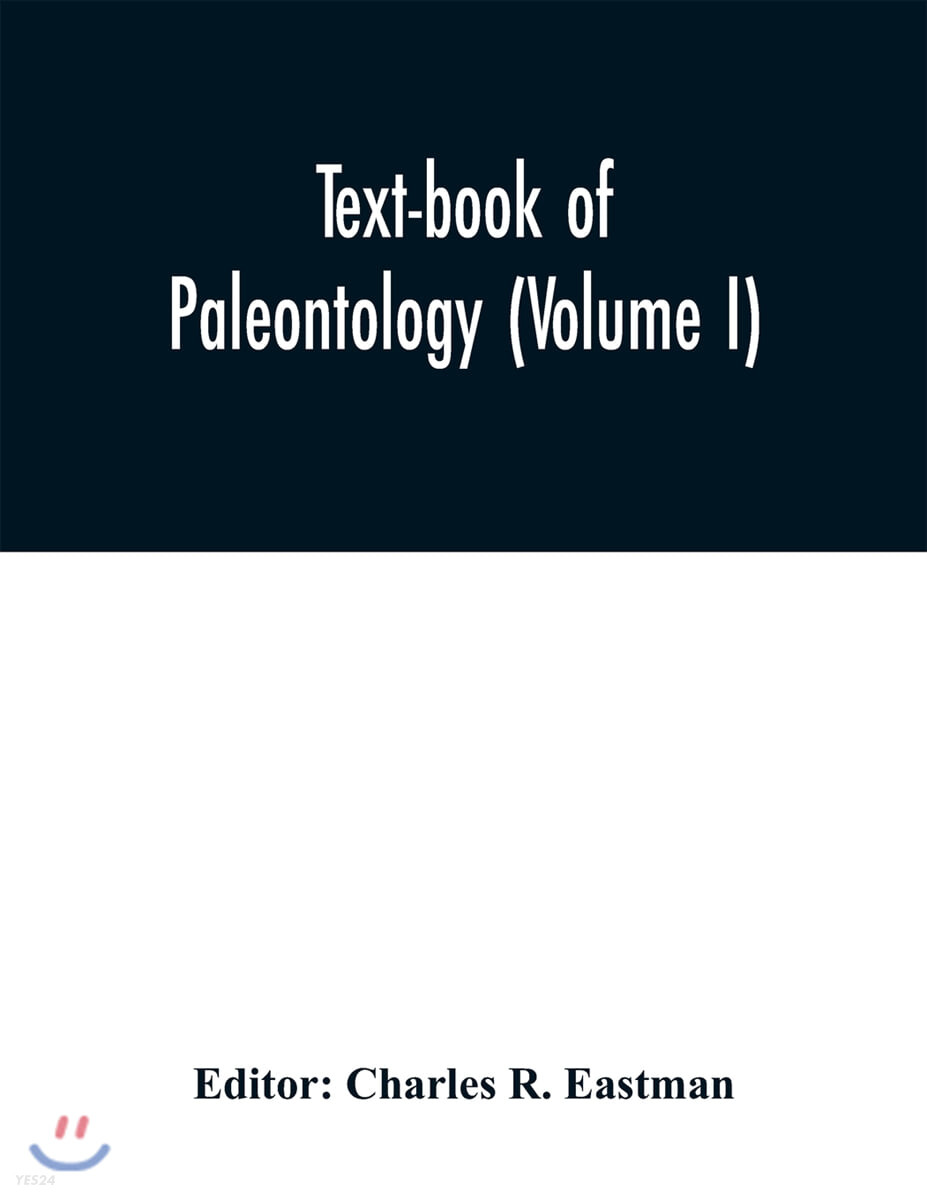 Text-book of paleontology (Volume I)