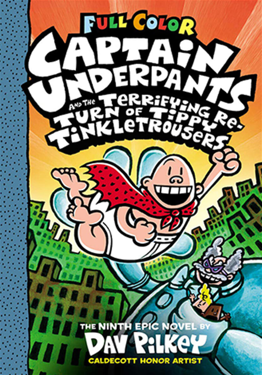 Captain Underpants and the terrifying return of Tippy Tinkletrousers : the ninth epic novel