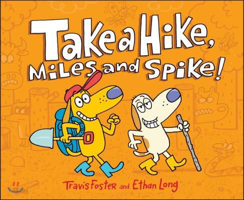 Take a hike, Miles and Spike!
