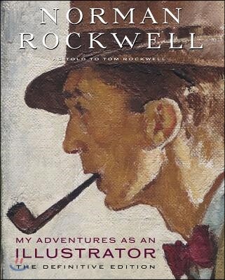 Norman Rockwell : my Adventures as an illustrator