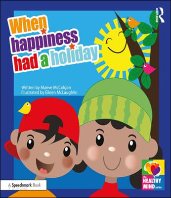 When Happiness Had a Holiday: Helping Families Improve and Strengthen Their Relationships: A Professional Resource (Helping Families Improve and Strengthen Their Relationships: A Professional Resource)