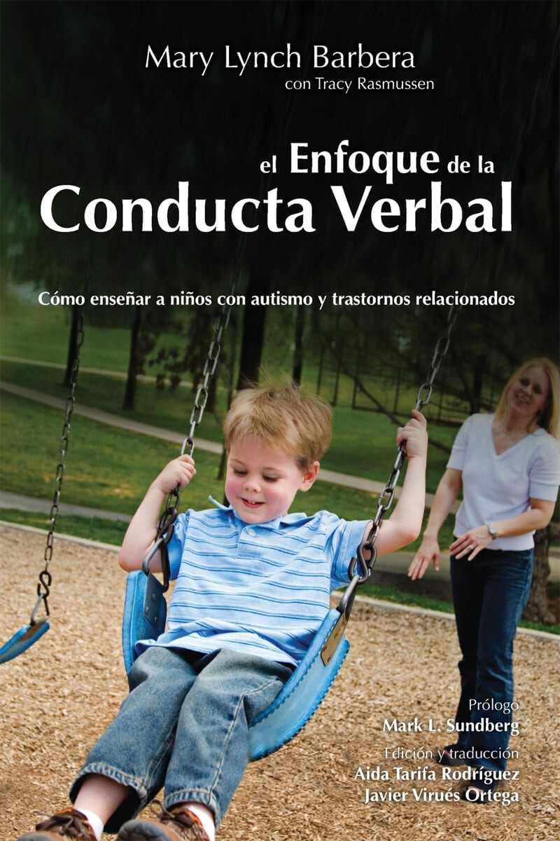 EL Enfoque de la Conducta Verbal : como ensenar a ninos con autismo y trastornos relacionados
