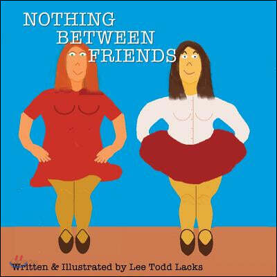 Nothing Between Friends