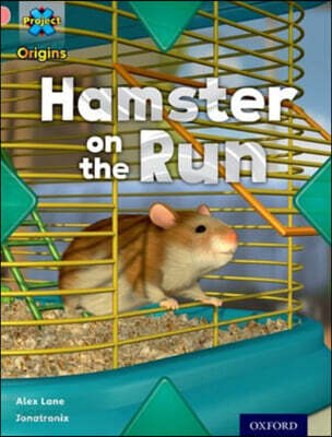 Project X Origins: Pink Book Band, Oxford Level 1+: My Home: Hamster on the Run