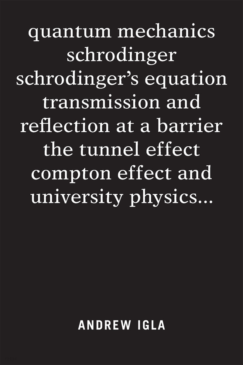 quantum mechanics schrodinger schrodinger’s equation transmission and reflection at a barrier the tunnel effect compton effect and university physics