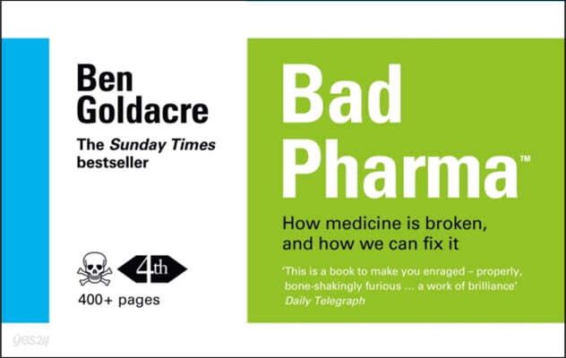 Bad Pharma (How Medicine is Broken, and How We Can Fix it)