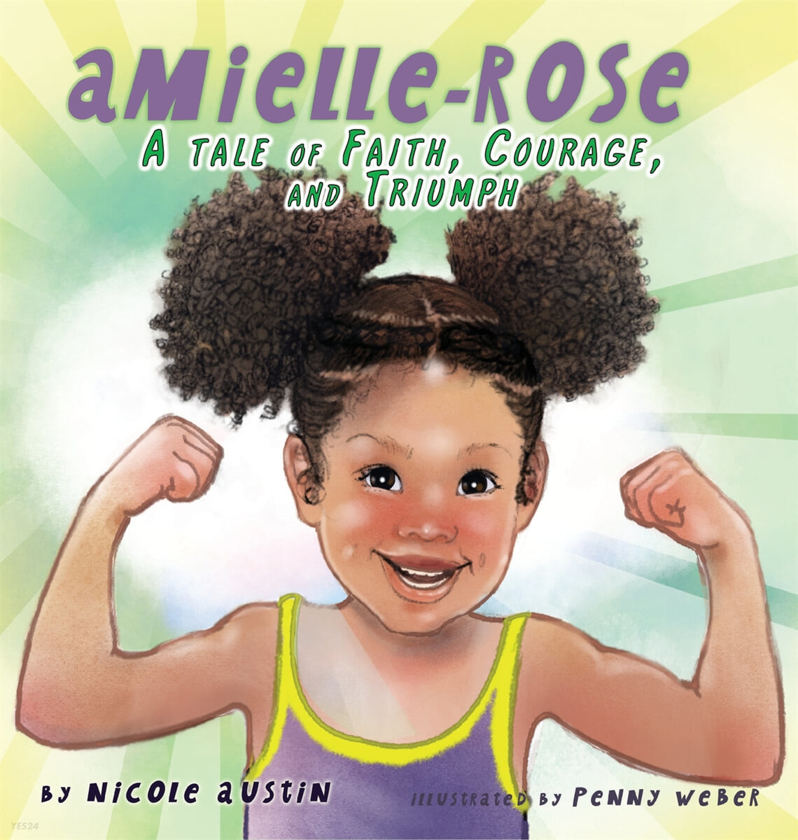 Amielle-Rose : (A) tale of faith courage & triumph 