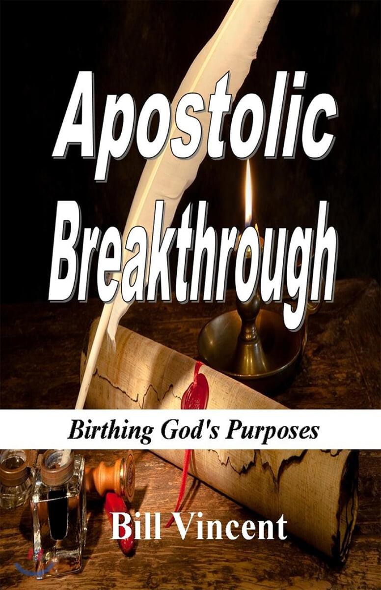 Apostolic Breakthrough (Birthing God’s Purposes)