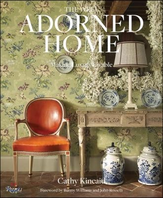 The Well Adorned Home : Making Luxury Livable
