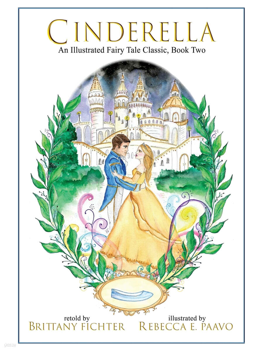 Cinderella (An Illustrated Fairy Tale Classic)