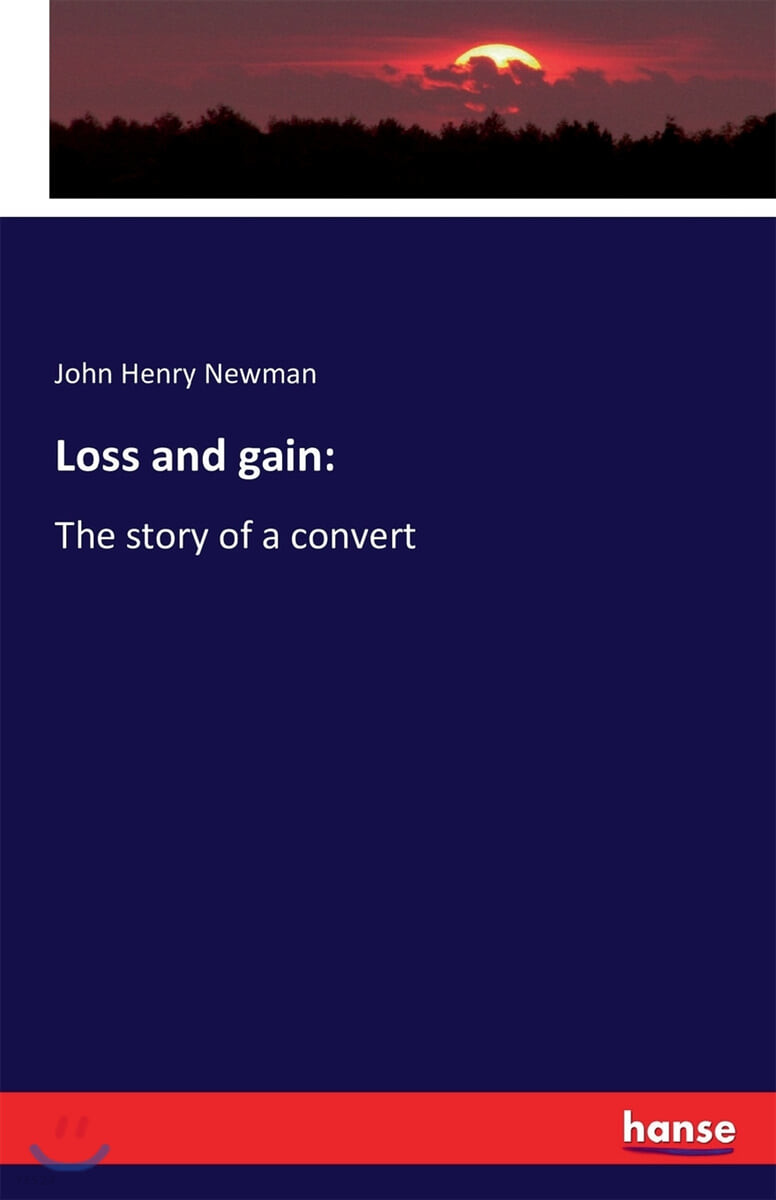 Loss and gain (:The story of a convert)