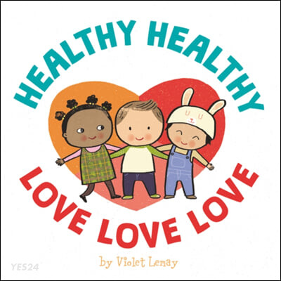 Healthy, Healthy. Love, Love, Love. (Board Books)