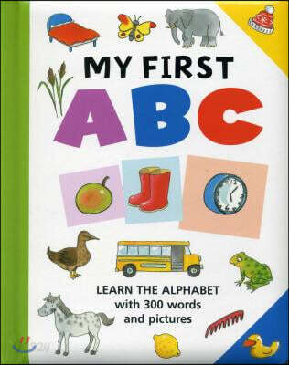 My First ABC: Learn the Alphabet with 300 Words and Pictures (Learn the Alphabet With 300 Words and Pictures)