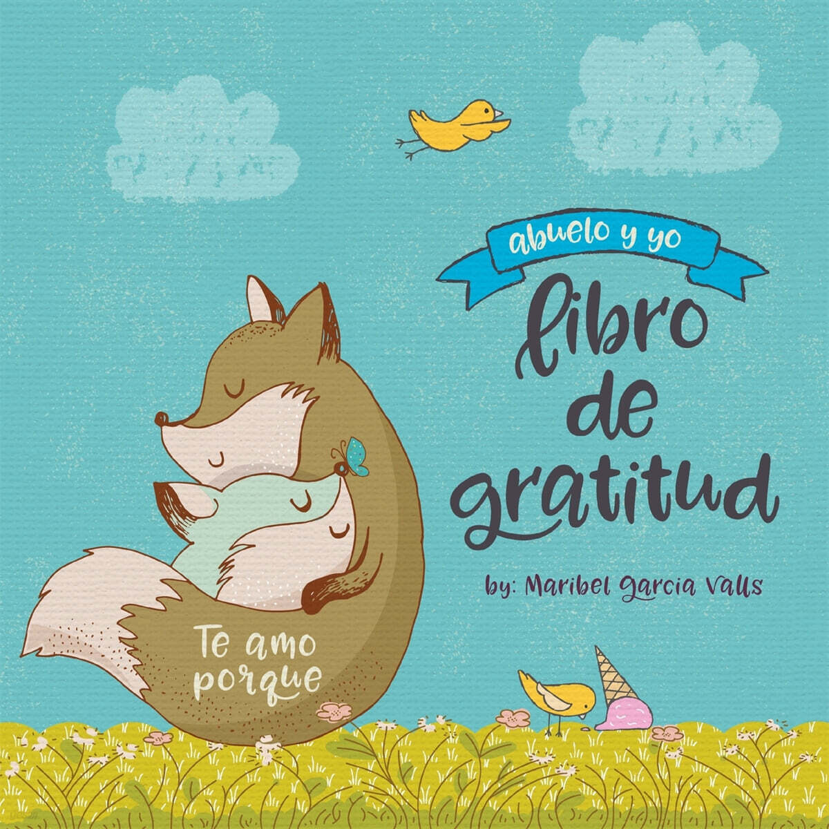Te amo porque (Abuelo y yo libro de gratitud)