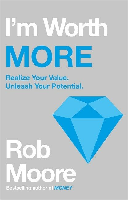 I’m Worth More : Realize Your Value. Unleash Your Potential (Realize Your Value. Unleash Your Potential)