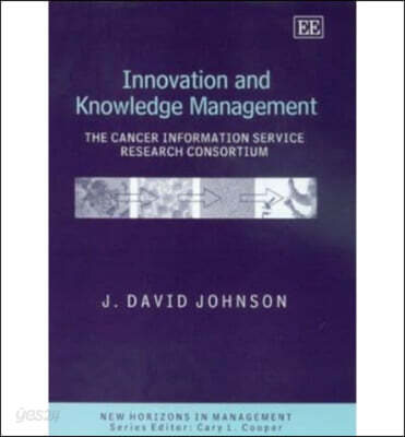 Innovation And Knowledge Management (The Cancer Information Service Research Consortium)