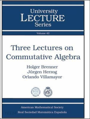 Three Lectures on Commutative Algebra