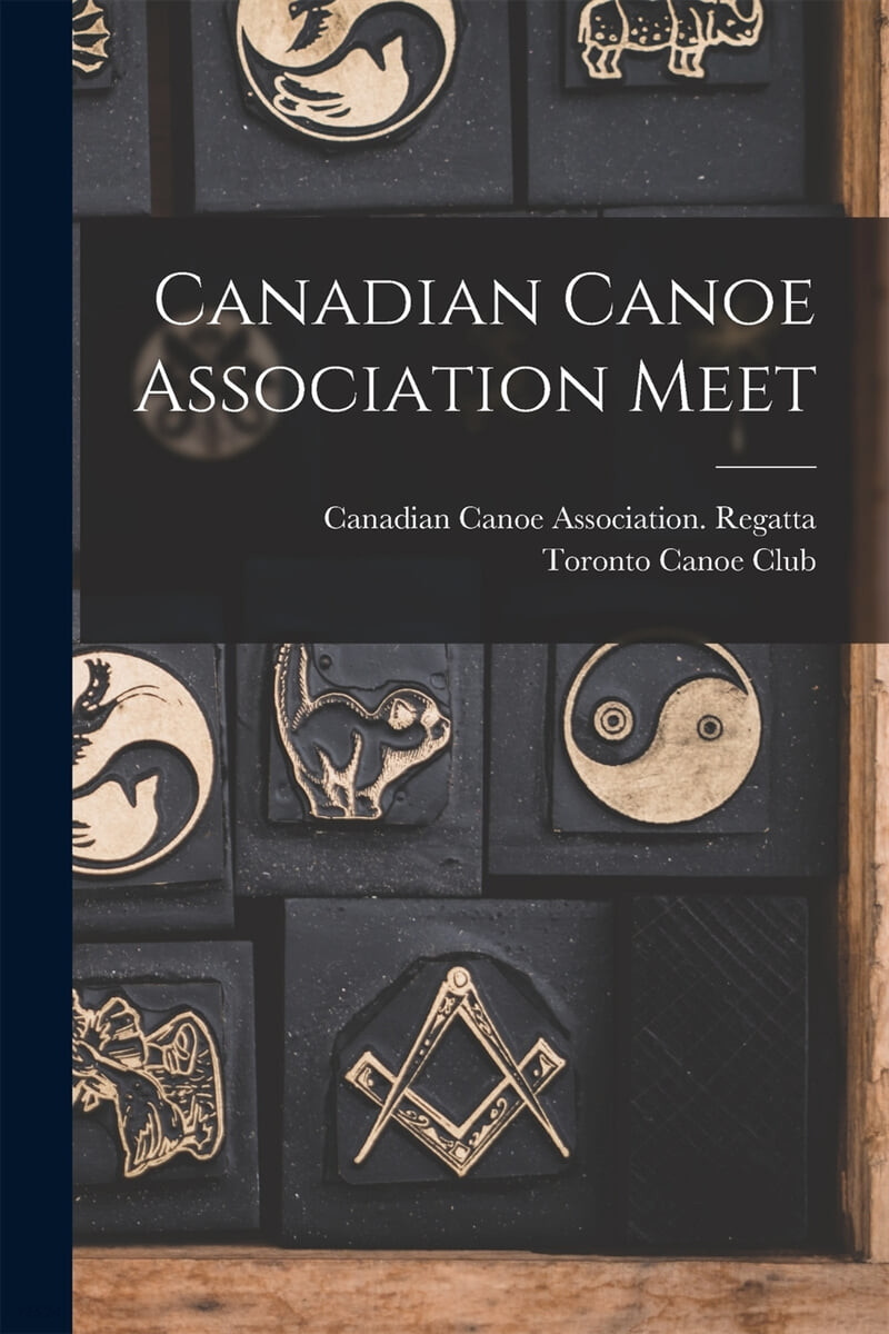 Canadian Canoe Association Meet [microform]