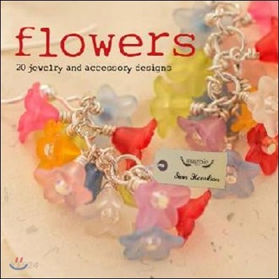 Flowers: 20 Jewelry and Accessory Designs (20 jewelry and accessory designs)