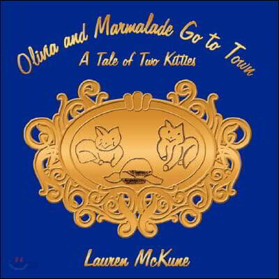 Olivia and Marmalade Go to Town: A Tale of Two Kitties (A Tale of Two Kitties)