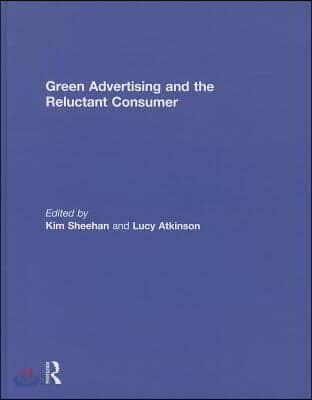 Green advertising and the reluctant consumer