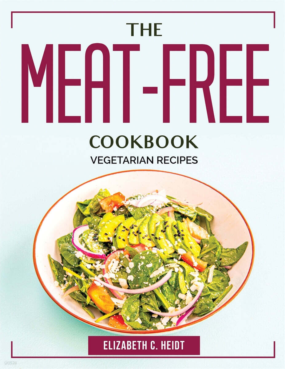 THE MEAT-FREE COOKBOOK (VEGETARIAN RECIPES)