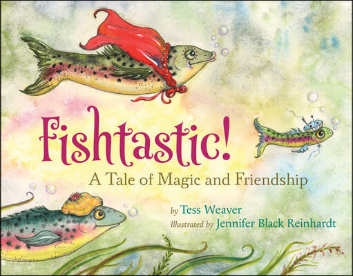 Fishtastic!: A Tale of Magic and Friendship (A Tale of Magic and Friendship)